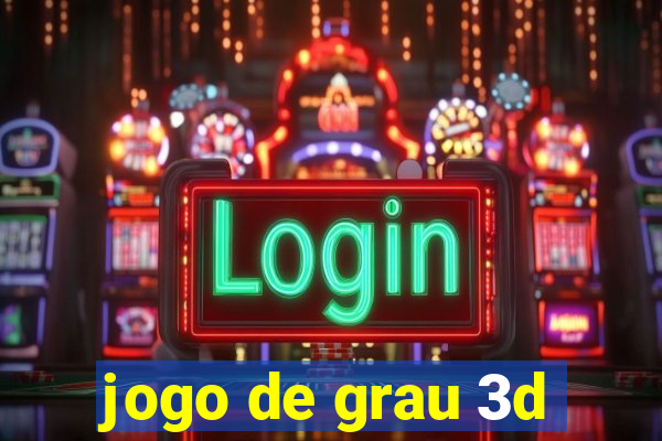 jogo de grau 3d